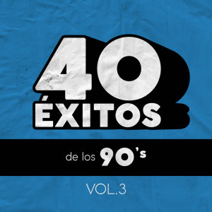 Various的專輯40 Éxitos De Los 90's Vol. 3 (Explicit)