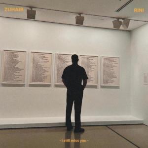 ZUHAIR的專輯i still miss you