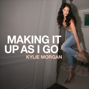 อัลบัม Making It Up As I Go ศิลปิน Kylie Morgan