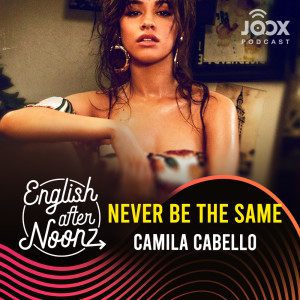 English AfterNoonz: Never Be the Same - Camila Cabello