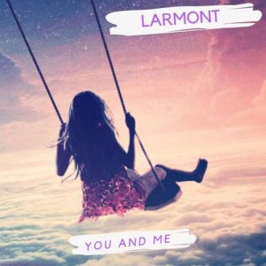 ดาวน์โหลดและฟังเพลง You and Me พร้อมเนื้อเพลงจาก Larmont