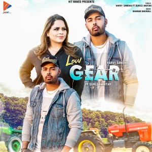 Dengarkan lagu Low Gear nyanyian Harvy Sandhu dengan lirik