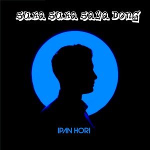 Ipan Hori的專輯Suka Suka Saya Dong