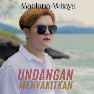 Dengarkan Undangan Menyakitkan lagu dari Maulana Wijaya dengan lirik