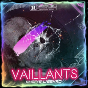 Shem's l'eskro的专辑vaillants (Explicit)