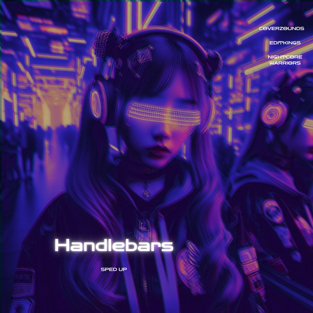Handlebars (Sped Up)