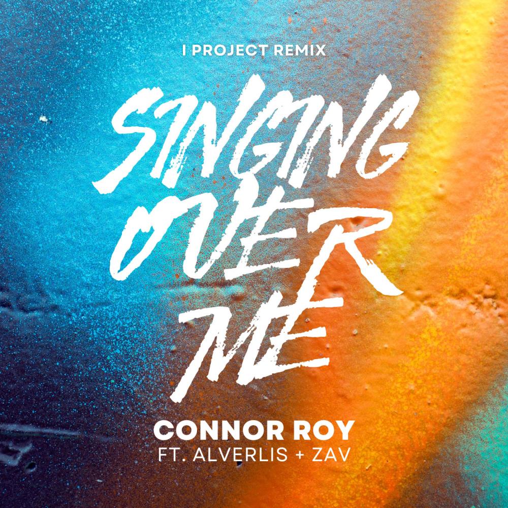 Singing Over Me (feat. Alverlis & ZAV) (I Project Remix)