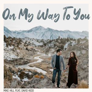 Listen to On My Way to You song with lyrics from Mike Hill