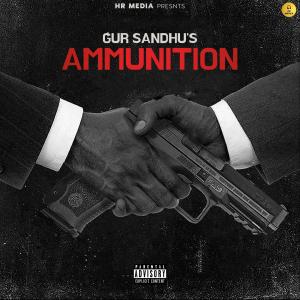 收聽GUR SANDHU的Ammunition (feat. Hinda Gill)歌詞歌曲