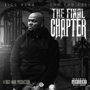 Coo Coo Cal的專輯The Final Chapter : A Bigg Hank Production (Explicit)