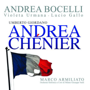 อัลบัม Giordano: Andrea Chénier ศิลปิน Andrea Bocelli