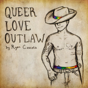 Ryan Cassata的专辑Queer Love Outlaw