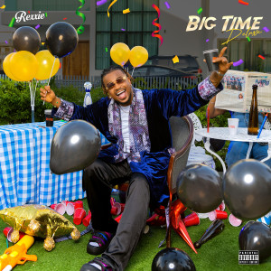 Rexxie的專輯BIG TIME (Deluxe) (Explicit)