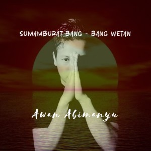 Album SUMAMBURAT BANGBANG WETAN from Awan Abimanyu