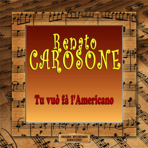 ดาวน์โหลดและฟังเพลง Tu vuò fà l'americano พร้อมเนื้อเพลงจาก Renato Carosone