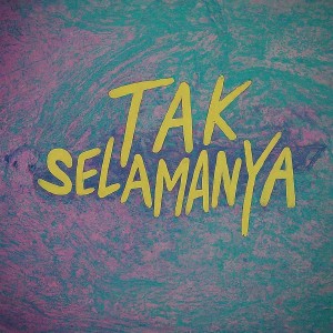 Listen to Tak Selamanya song with lyrics from Riana Isna