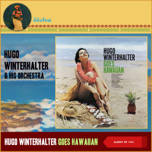 Dengarkan To You Sweetheart, Aloha lagu dari Hugo Winterhalter & His Orchestra dengan lirik