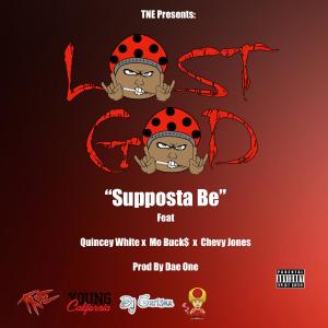 Album Supposta Be (feat. Quincey White, Mo Buck$ & Chevy Jones) oleh Lost God