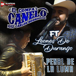 Listen to Penal De La Loma song with lyrics from El Compa Canelo