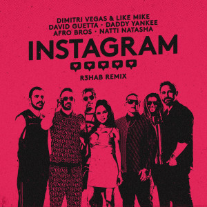收聽Dimitri Vegas & Like Mike的Instagram (R3HAB Remix)歌詞歌曲