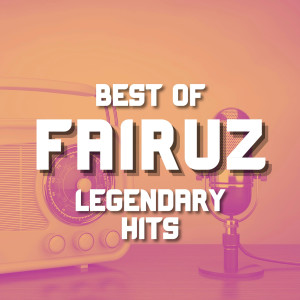 Fairuz的專輯Best of Fairuz Legendary Hits