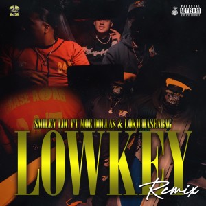Smiley Loc的專輯Lowkey (Remix) [feat. Moe Dolla$ & Lokichaseabag] (Explicit)