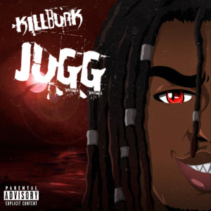 ดาวน์โหลดและฟังเพลง Jugg (Explicit) พร้อมเนื้อเพลงจาก KillBunk