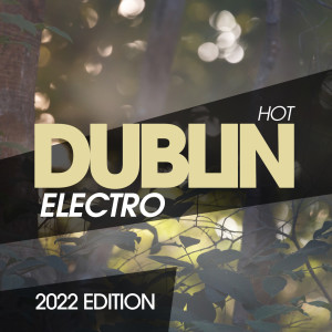 อัลบัม Hot Dublin Electro 2022 Edition ศิลปิน Various