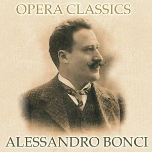 Album Opera Classics by Alessandro Bonci from Alessandro Bonci