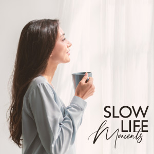 Album Slow Life Moments (Start Your Day Positively, Coffee Shop Music for Cozy Mood) oleh Jazz Instrumental Relax Center