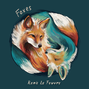 收聽René Le Feuvre的Foxes歌詞歌曲