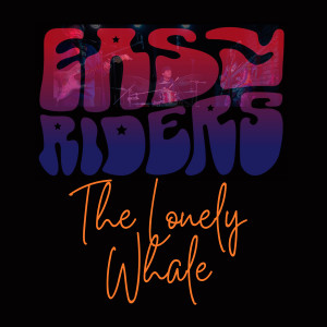 Album The Lonely Whale from Easy Riders