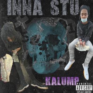 收聽KalumP的Inna Stu (Explicit)歌詞歌曲