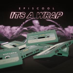 episcool的專輯It's A Wrap (Explicit)