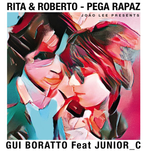 อัลบัม Pega Rapaz (Gui Boratto & JUNIOR_C Remix) ศิลปิน Roberto de Carvalho