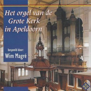 Wim Magré的專輯Het Orgel van de Grote Kerk in Apeldoorn