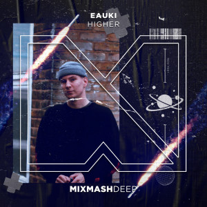 ดาวน์โหลดและฟังเพลง Higher (Extended Mix) พร้อมเนื้อเพลงจาก Eauki