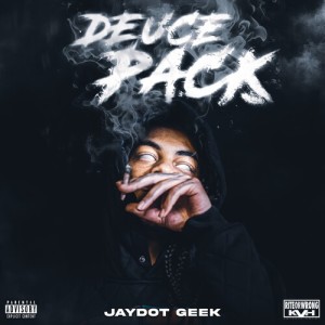 Listen to Deuce Pack (Explicit) song with lyrics from JayDot Geek
