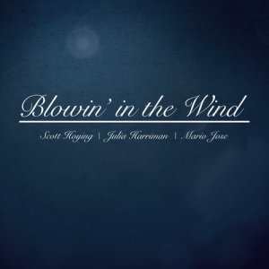 ดาวน์โหลดและฟังเพลง Blowin' in the Wind พร้อมเนื้อเพลงจาก Scott Hoying
