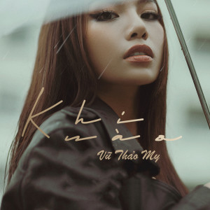 Vũ Thảo My的专辑Khi Nào