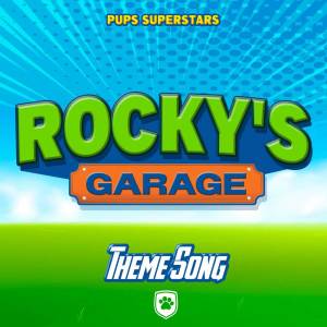 Pups Superstars的專輯Rocky's Garage Theme Song (from "Paw Patrol")