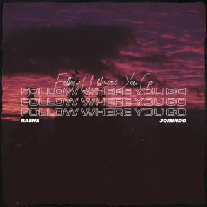 ดาวน์โหลดและฟังเพลง Follow Where You Go พร้อมเนื้อเพลงจาก Jomindo