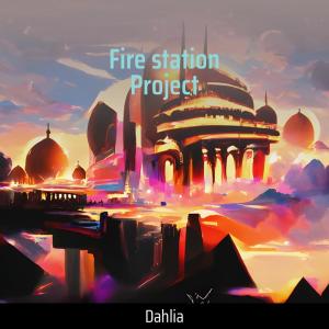 Album Fire Station Project from Dahlia