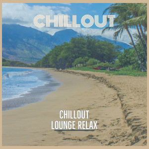 Dengarkan Chillout lagu dari Chillout Lounge Relax dengan lirik