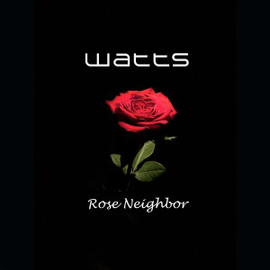 Watts的专辑Rose Neighbor