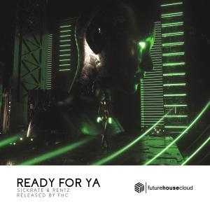 ดาวน์โหลดและฟังเพลง Ready For Ya พร้อมเนื้อเพลงจาก Sickrate