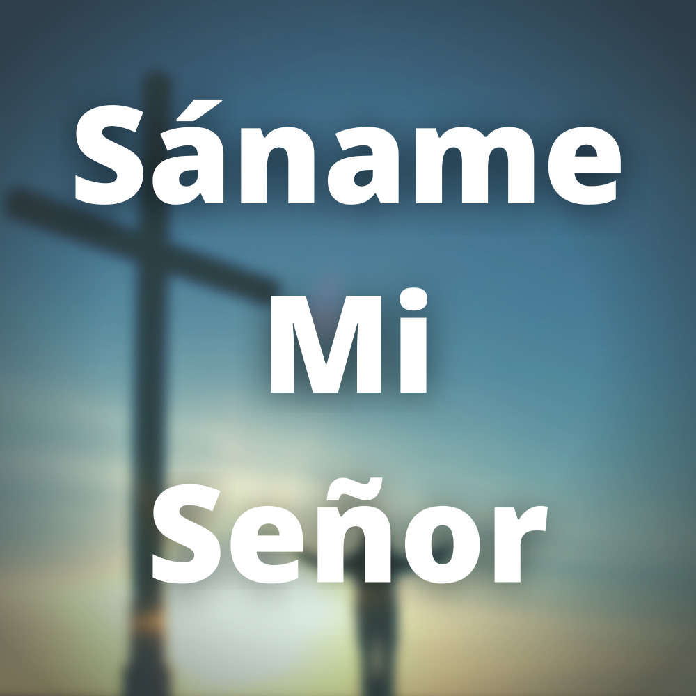 Sáname Mi Señor