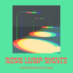 Neon Lump Nights: Lofi Beats Chronicles of the Bar Lounge