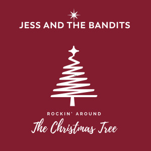 Jess and the Bandits的專輯Rockin' Around the Christmas Tree