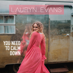 Dengarkan You Need to Calm Down lagu dari Lauryn Evans dengan lirik